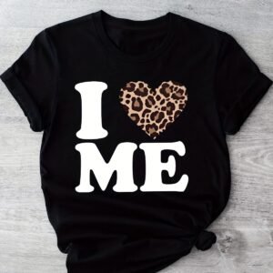 I love me Printed T shirt
